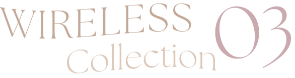 WIRELESS Collection 03