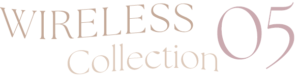WIRELESS Collection 05