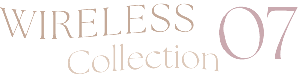 WIRELESS Collection 07